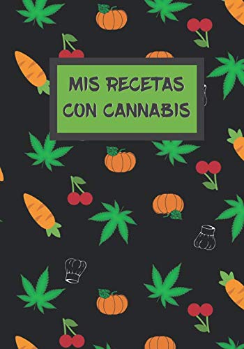 MIS RECETAS CON CANNABIS: CUADERNO DE RECETAS EN BLANCO. 100 FICHAS RECETAS DE COCINA CON MARIHUANA PARA COMPLETAR. REGALO ORIGINAL. (Spanish Edition)