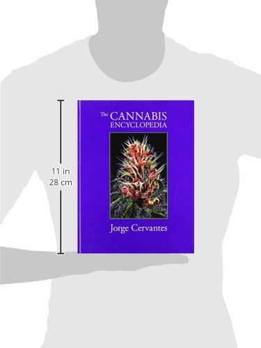 The Cannabis Encyclopedia: The Definitive Guide to Cultivation & Consumption of Medical Marijuana