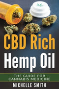 Cannabis: CBD-Rich Hemp Oil - The Guide for Cannabis Medicine