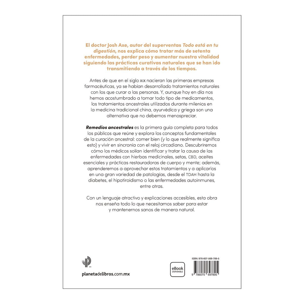 Remedios ancestrales: Los secretos de la curación con plantas, aceites esenciales, CBD y la medicina natural más potente de la historia / Ancient Remedies (Spanish Edition)