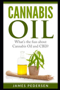 Cannabis Oil: What's the fuss about Cannabis Oil and CBD?