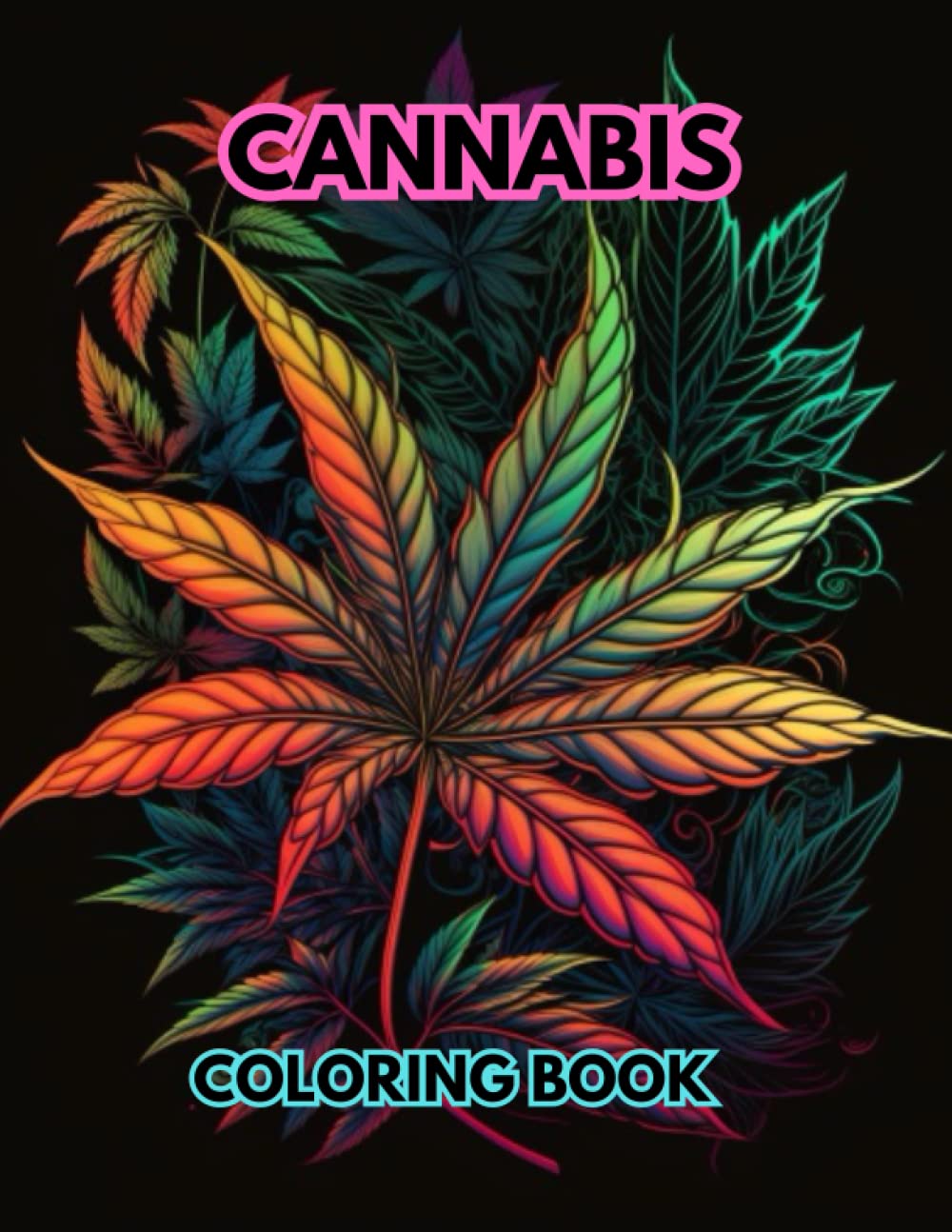 CANNABIS COLORING BOOK: Adult Coloring Book (Plants and Flowers)