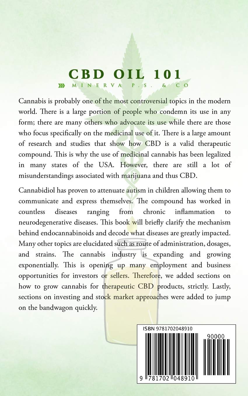 CBD Oil 101: The Essential Guide on Medicinal Cannabis Including Hemp Oil, Cannabidiol Derived Products, Business Investing, and Miracle Benefits for Pain Relief (Miracles of CBD Oil)