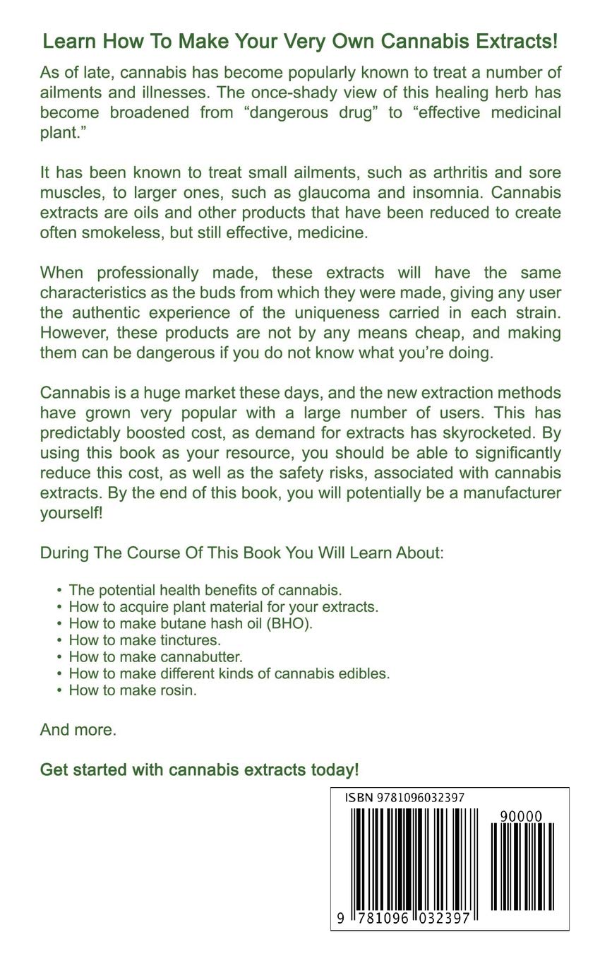 DIY Cannabis Extracts: A Step-By-Step Guide To Making Oils, Edibles & Other Great Goodies