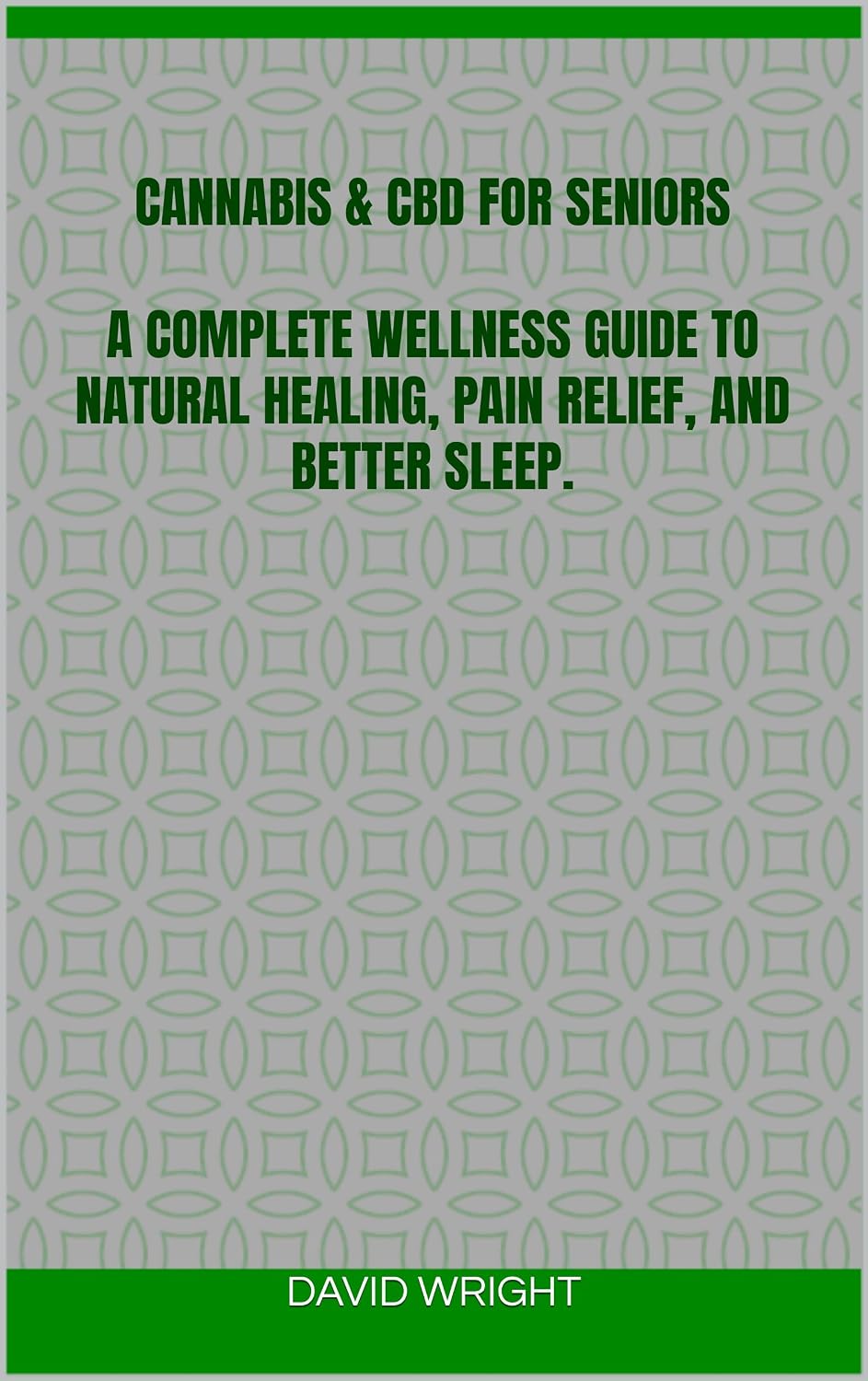 Cannabis & CBD for Seniors: A Complete Wellness Guide to natural healing, pain relief, and better sleep.
