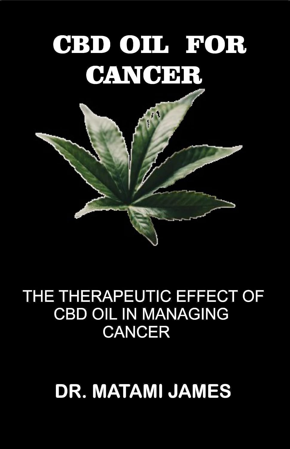Cbd Oil for Cancer: The Therapeutic Effect of Cbd Oil in Managing Cancer