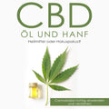 CBD Öl und Hanf: Heilmittel oder Hokuspokus? [CBD Oil and Hemp: Remedy or Hocus-Pocus?]: Cannabidiol richtig anwenden und verstehen [Apply and Understand Cannabidiol Correctly]