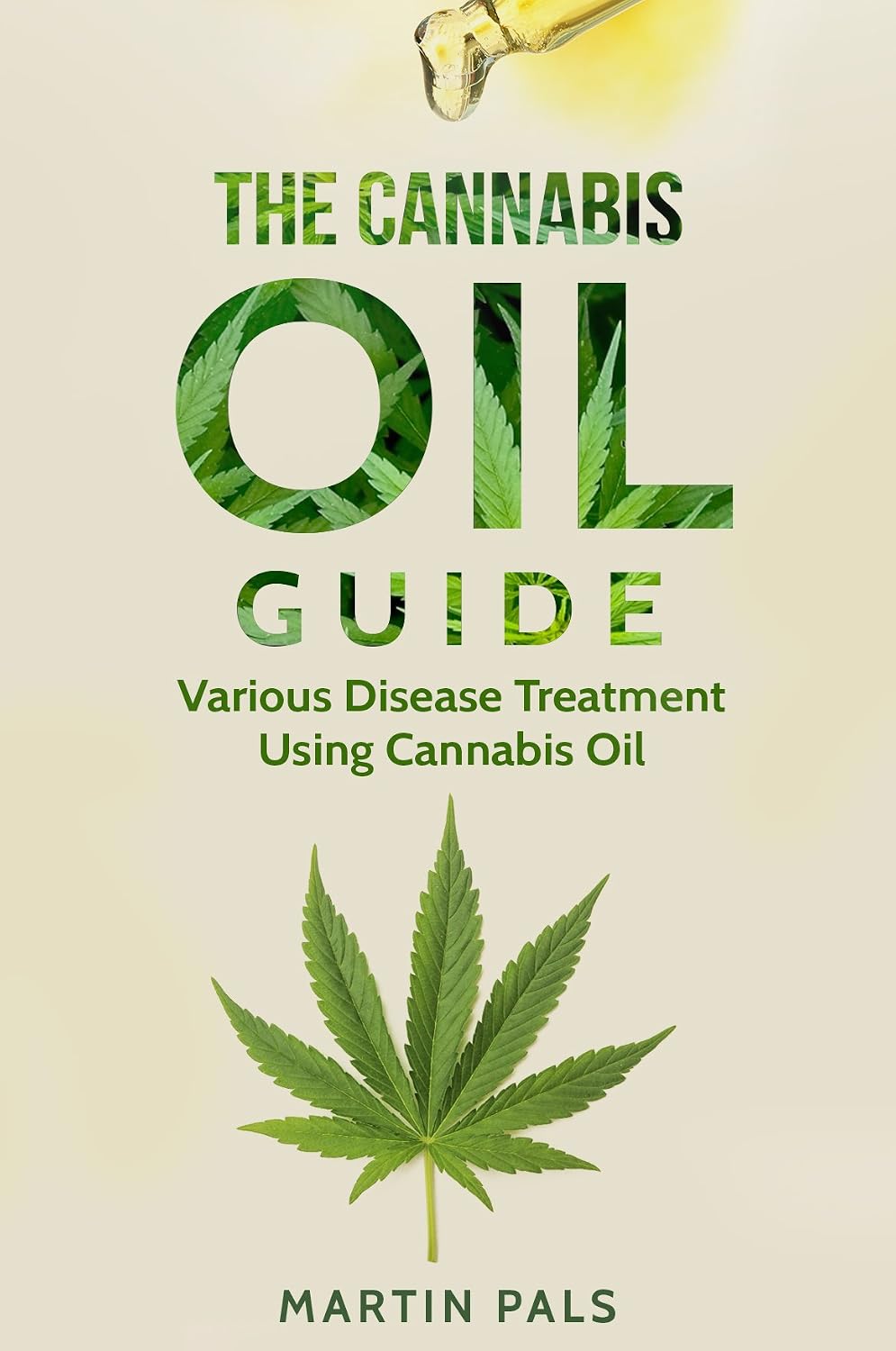 Cannabis Oil: Discover Why Thousands Of People Around The World Swear By Cannabis Oil Treatments! (Cannabis, CBD, extracts, medical marijuana, hemp oil, guide)