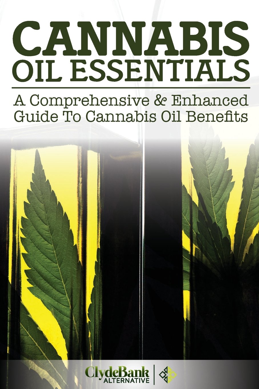 Cannabis Oil Essentials: A Comprehensive & Enhanced Guide To Cannabis Oil Benefits