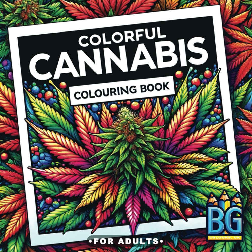 Colorful Cannabis Colouring Book - For Adults: Therapeutic Beauty of Cannabis Through Coloring and Quotes (Adult Colouring Books)