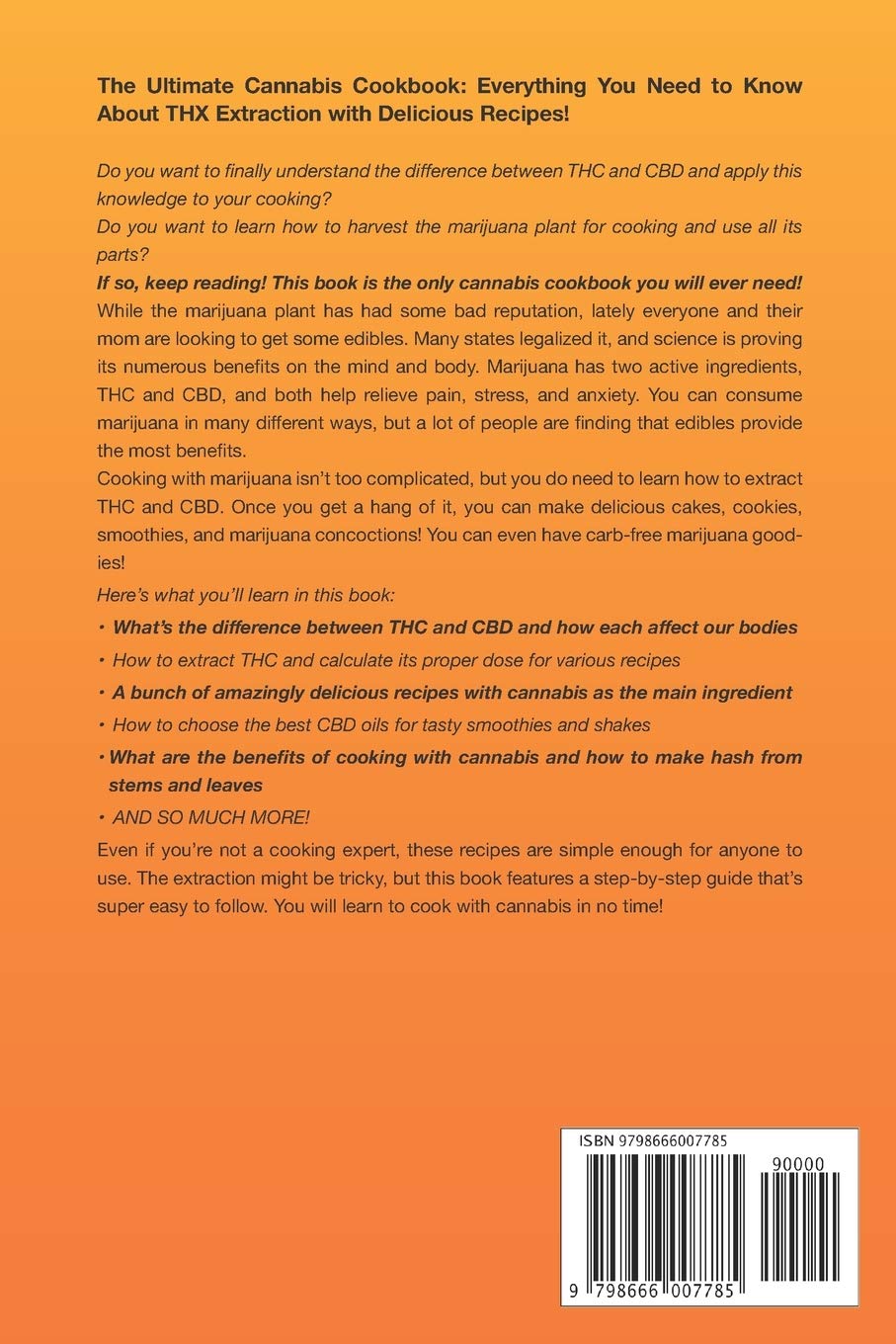 Cannabis Cookbook: How to Decarb, Extract and Make Your Own CBD and THC Infused Candy, Medical and Edibles Marijuana Recipes, Weed Butter, Canna Cocktails and Much More!