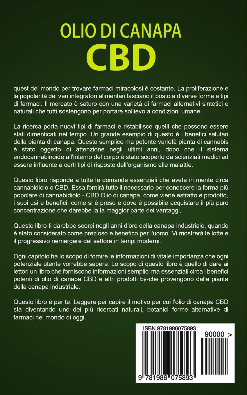 Olio di Canapa CBD: tutto quello che c'è da sapere sull'olio di canapa CBD - la guida completa per principianti (CBD Hemp Oil - Italian Edition)