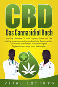 CBD: Das Cannabidiol Buch. Wie Sie Cannabis Öl, Hanf Tropfen, Blüten und Tee richtig anwenden und gesundheitliche Beschwerden, chronische Schmerzen, Schlafstörungen, ... Angst uvm. bekämpfen (German Edition)
