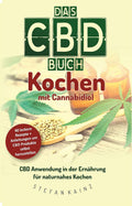 Das CBD Buch - Kochen mit Cannabidiol: CBD Anwendung in der Ernährung für naturnahes Kochen (German Edition)