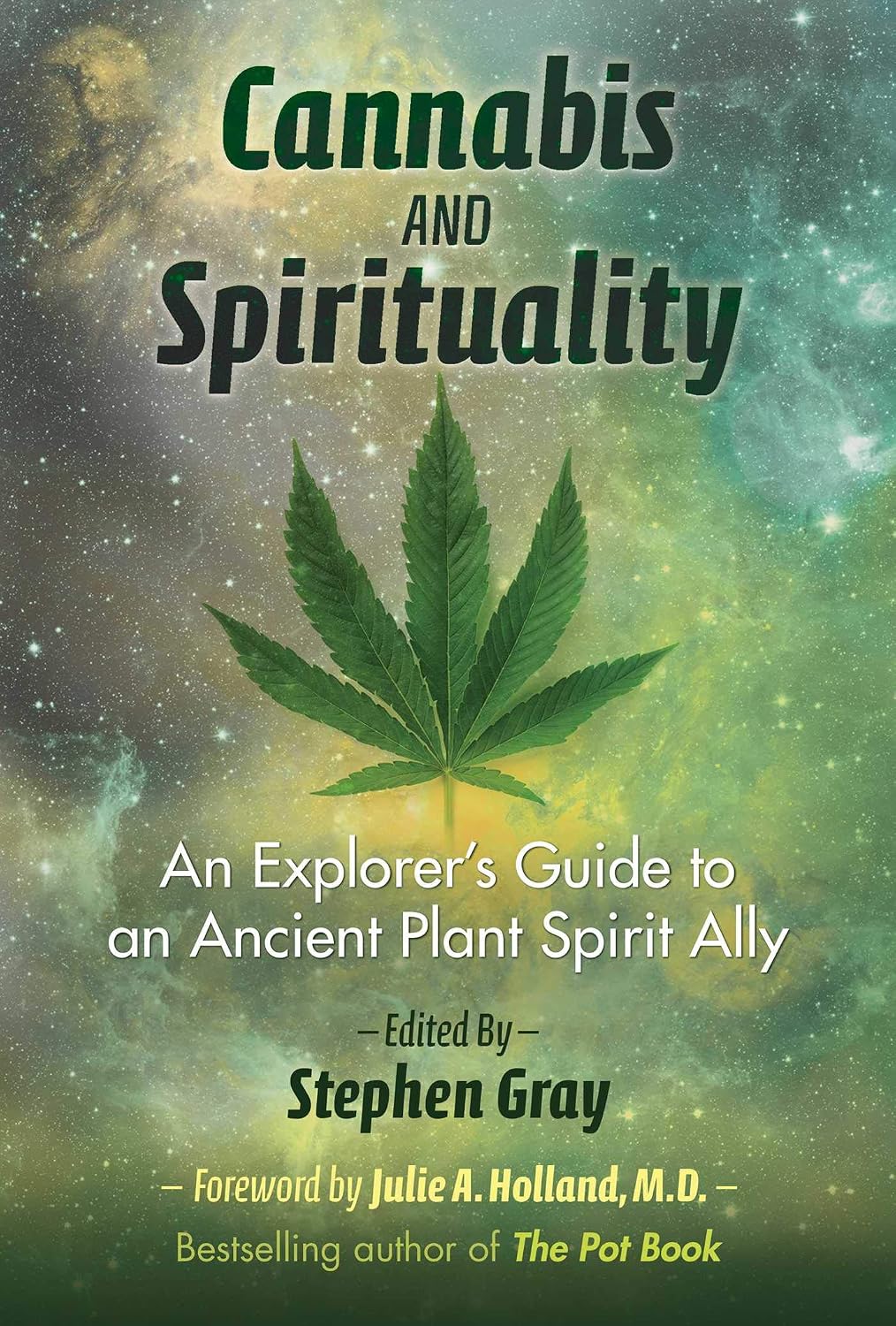 Cannabis and Spirituality: An Explorer's Guide to an Ancient Plant Spirit Ally