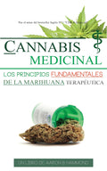 Cannabis Medicinal: Los principios Fundamentales de la marihuana terapéutica (Spanish Edition)