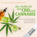 Die Heilkraft von CBD und Cannabis: Wie wir mit Hanfprodukten unsere Gesundheit verbessern können