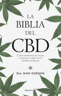 La biblia del CBD: Cómo transformar tu cuerpo y mejorar tu salud con el cannabis medicinal (Spanish Edition)